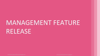 ©2019 Check Point Software Technologies Ltd.
MANAGEMENT FEATURE
RELEASE
[Internal Use] for Check Point employees​
 