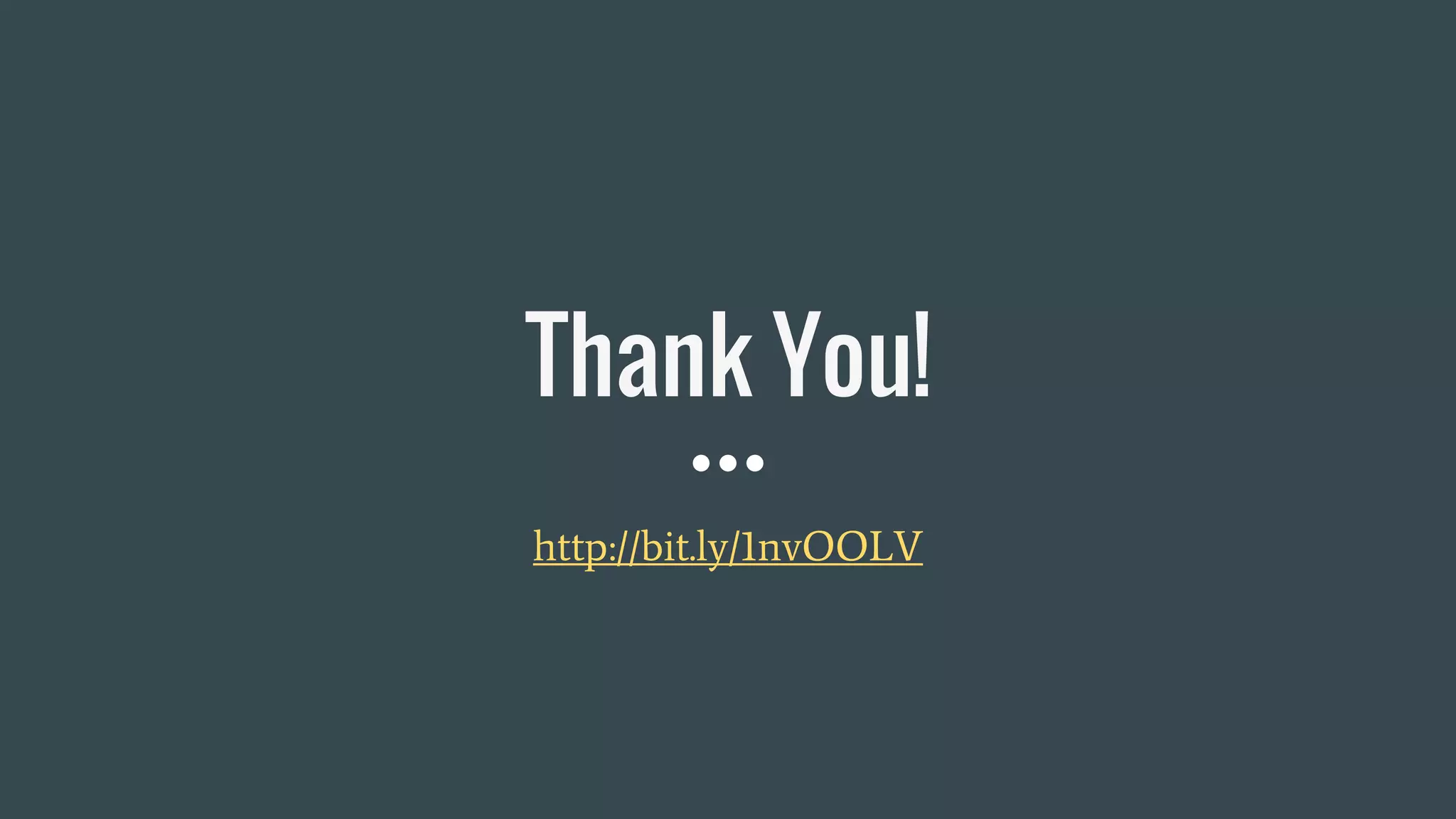 Thank You!
http://bit.ly/1nvOOLV
 