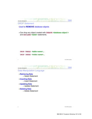 IBM DB2 9.7 Academic Workshop 107 of 335
 