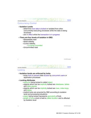 IBM DB2 9.7 Academic Workshop 167 of 335
 