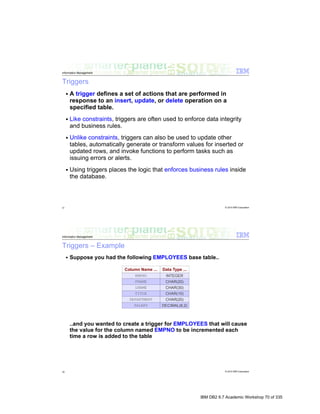 IBM DB2 9.7 Academic Workshop 70 of 335
 