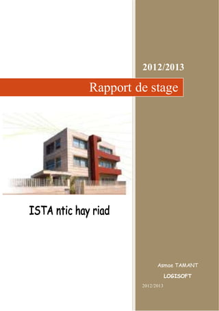 2012/2013 
Rapport de stage 
Asmae TAMANT 
LOGISOFT 
2012/2013 
 
