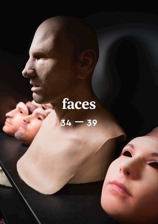 faces
34 — 39
34
 