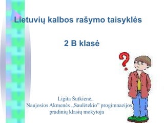 2b - Rašymo taisyklės