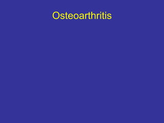 Osteoarthritis
 