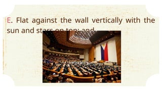 E. Flat against the wall vertically with the
sun and stars on top; and
 