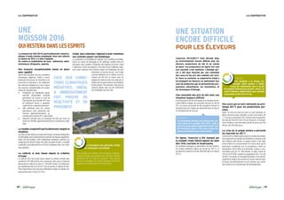28 29
LA COOPÉRATIVE LA COOPÉRATIVE
UNE
MOISSON 2016
QUIRESTERADANSLESESPRITS
UNE SITUATION
ENCORE DIFFICILE
POUR LES ÉLEVEURS
La moisson de l’été 2016, particulièrement catastro-
phique, a rendu l’année compliquée. Avec une collecte
en baisse de 30%, il a fallu s’adapter.
On notera la mobilisation de tous : adhérents, admi-
nistrateurs, dirigeants, salariés.
Des mesures exceptionnelles mises en place
avec rapidité
Dès le mois de juillet, face aux conditions
climatiques négatives, Unéal a immé-
diatement fait preuve de réactivité et de
proximité en proposant à ses adhérents
des solutions adaptées et a mis en place
des mesures exceptionnelles de soutien
autour de 3 grands axes :
•	 Proposition de distribution excep-
tionnelle d’Assemblée Générale
permettant de couvrir le coût de
financement de la récolte 2017 que
les adhérents auront à supporter
auprès de leur organisme bancaire.
•	 Aide spécifique pour les Jeunes
Agriculteurs avec paiements des
factures approvisionnements au
moment de la récolte 2017, sans intérêt.
•	 Paiement anticipé avec un escompte de 0,6% par mois sur
toutes les familles approvisionnements en productions végé-
tales.
Le modèle coopératif particulièrement adapté la
situation
Lesfraisontétéréduitsauniveaudestravaux,certainesembauches
ont été gelées, des investissements reportés, les heures supplémen-
taires ont été limitées. Cette mobilisation générale a permis à la
coopérative de limiter l’impact de cette mauvaise récolte. Le modèle
coopératif a joué pleinement son rôle de catalyseur dans ces condi-
tions difficiles.
La collecte la plus basse depuis la création
d’Unéal
La collecte 2016 fut la plus basse depuis la création d’Unéal avec
seulement 970 000 tonnes hors semences alors que la moyenne
décennale de collecte se situe à 1 250 000 Tonnes. Concrètement,
les rendements blés sont de 6,4 T/Ha, du jamais vu depuis 30 ans !
Pour l’orge d’hiver et le colza les rendements moyens se situent res-
pectivement à 6,5 T/ha et 3,2 T/ha.
Unéal, seul collecteur régional à avoir maintenu
ses contrats export via Dunkerque
La coopérative a la flexibilité de s’adapter aux conditions annuelles.
Grâce aux outils de nettoyage et de calibrage installés dans les
principaux silos couplés à l’expertise des équipes de terrain, Unéal
a valorisé au mieux ses apports. C’est ainsi le seul collecteur régio-
nal à avoir maintenu ses contrats export via Dunkerque, les plus
valorisants en termes de prix. Sur le plan
commercialisation de la collecte, tous les
moyens ont été mis en œuvre avec les
équipes de Ceremis (union de vente de cé-
réales) pour trouver preneurs de l’intégrali-
té des graines. Par exemple, 4 fois plus de
camions départ silos ont été acheminés
vers le Bénélux pour les FAB.
L’exercice 2016/2017 s’est déroulé dans
un environnement encore difficile pour les
éleveurs producteurs de lait et de viande
de bœuf. Les producteurs de lapins ont subi
une nouvelle crise sanitaire. L’élevage por-
cin a été plus favorisé par une remontée
des cours et les prix des volailles ont recu-
lé. Dans ce contexte, la coopérative Unéal a
accompagné les éleveurs en optimisant leur
cout de production par la technicité des pro-
grammes alimentaires, les innovations et
les techniques d’élevage.
Une remontée des prix du lait mais une
situation toujours difficile
Les producteurs de lait sont toujours en situation écono-
mique difficile malgré une remontée des prix du lait de
5%. Les stocks de poudre de lait européens freinent la
remontée des prix malgré une demande forte en beurre
et le doublement de son prix.
En lapins, l’exercice a été marqué par
la maladie virale hémorragique du lapin
dite VHD, mortelle et foudroyante.
De nombreux élevages et particuliers ont été touchés.
Les ventes d’aliments lapins ont reculé de 19,3 %. Le
groupement Lapinord a vendu 390 000 lapins en baisse
de 5 %.
Des cours qui se sont redressés au prin-
temps 2017 pour les productions por-
cines
Après 18 mois de crise les cours se sont redressés en
début d’exercice pour atteindre un plus haut autour de
1,7 € le kg au printemps 2017 portant ainsi l’augmenta-
tion des prix de 0,20 € soit 15% sur l’exercice. Le Groupe-
ment Suideal a commercialisé autant de porcs que l’an
dernier soit 256 000 porcs.
La crise de la grippe aviaire a perturbé
les marchés en 2017
Concernantlavolaille,aprèsplusieursannéesfavorables
à la production de poulets et de dindes le contexte a été
plus difficile cette année. La grippe aviaire a fait légè-
rement fléchir la consommation en France alors que la
production européenne est en progression créant un
déséquilibre entre l’offre et la demande. Aviplus a com-
mercialisé près de 737 000 dindes, en léger retrait de
2,5% et 8 619 000 poulets en progression de 7,1% soit
29 500 T de viande, un tonnage équivalent à l’an dernier.
Aujourd’hui Aviplus est reconnu au niveau national pour
le niveau de performances de ses éleveurs qui s’amé-
liore toujours et sa dynamique de développement.
FOCUS :
Les productions animales ont structuré leurs ser-
vices autour de la nouvelle offre PILOT’. Celle ci
permet de mieux piloter l’exploitation laitière avec
des innovations comme i-Farm pour valoriser les
données de production des vaches laitières.
FOCUS :
Pour contribuer à un élevage res-
ponsable Unéal continue à réduire
l’usage des médicaments avec le succès
de la gamme d’aliments pour porcelet : Axecla. Les
ventes d’aliments médicamenteux pour porcelets
sont passées de 90 à 25% en 5 ans.
Le transport par péniche, mode
de transport privilégié
Pour expédier ses céréales vers les clients, Unéal pri-
vilégie le transport par péniche ainsi 70% des céréales
bénéficient de ce mode de transport. Cela permet
d’éviter la circulation de 50 000 camions et réduit les
émissions de CO2 de plus de 10 000 tonnes.
 
