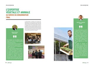 40 41
PÔLE DISTRIBUTION PÔLE DISTRIBUTION
L’EXPERTISE
VÉGÉTALE ET ANIMALE
AUSERVICEDUCONSOMMATEUR
FINAL
Le Groupe Advitam ne transforme pas de produits agro-
alimentaires mais a choisi de valoriser son savoir-faire dans
l’offre proposée au sein de différentes enseignes. Ainsi le pôle
DistributionregroupeVertdis,sociétéquiexploiteenfranchise
les magasins Gamm vert des Hauts-de-France, Prise Direct’
qui valorise la production locale de nos adhérents, mais aussi
Plein Champ qui commercialise des aliments pour animaux et
des produits de jardinage, et Chlorodis, entreprise spécialisée
dans le commerce aux professionnels des espaces verts et
aux collectivités (en partenariat avec CapSeine)
Dans l’ensemble, nous avons réalisé une bonne
année 2016/2017 avec une progression de chiffre
d’affaires de +2% dans un marché Jardin très
météo dépendant et saturé.
Concernant la partie Pet Food, la concurrence du
e.commerce est de plus en plus importante.
Je suis donc fier de ce résultat qui est le fruit de
l’implication forte de tous les collaborateurs de
Vertdis. Un grand merci !
Les hommes sont le premier capital de l’entreprise.
Nous mettons beaucoup de moyens en œuvre
pour les fidéliser et participer à la réussite de
leur évolution professionnelle. C’est pourquoi je
suis heureux cette année de fêter les 5 ans de
notre Parcours de la réussite, qui a vu passer
36 collaborateurs et dont 80% sont désormais
responsables de magasins. Parcours dont
nous avons ouvert les portes à nos partenaires
Dépreaux et Nature et Plein Air pour la promotion
2017/2018, convaincus de la portée positive de ce
programme dans la bonne gestion des magasins.
PATRICK BLANCHET,
Directeur général :
T É M O I G N A G E
En tant qu’administrateur du groupe
et président du pôle Distribution, je
souhaitais souligner le remarquable
travail réalisé conjointement par les
équipes de la coopérative Unéal et
de Vertdis pour apporter une source
de diversification supplémentaire aux
adhérents d’Unéal grâce à Prise Direct’.
Ce mode de distribution, issu de la
coopération agricole régionale répond
aux besoins des consommateurs en
quête de transparence et constitue
un nouveau débouché pour la filière
agricole.
Nous aidons les adhérents qui
le souhaitent à se rapprocher du
consommateur final en leur apportant
notre soutien opérationnel. Dans une
relation gagnant-gagnant, nous veillons
à ce que le producteur référencé soit
dans une démarche d’implication
complète avec une juste répartition de
la valeur. Il peut par exemple participer
à la vie du magasin en proposant des
animations ponctuelles. C’est par de
telles initiatives que le Groupe Advitam
prend tout son sens, aussi bien pour
l’adhérent que pour le consommateur ou
le collaborateur.
CHRISTOPHE CANNESSON,
Président :
T É M O I G N A G E
 