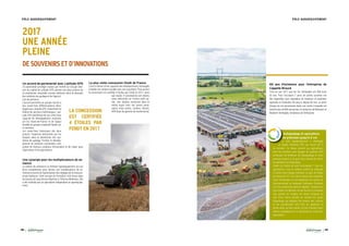 48 49
2017
UNE ANNÉE
PLEINE
DESOUVENIRSETD’INNOVATIONS
Un accord de partenariat avec Latitude GPS
Ce partenariat privilégié, traduit par l’entrée du Groupe Advi-
tam au capital de Latitude GPS, permet aux deux acteurs de
se positionner ensemble comme référents dans le domaine
des solutions de guidage et de l’agricul-
ture de précision.
L’accord permettra au groupe l’accès à
des savoir-faire différenciateurs déve-
loppés par Latitude GPS, notamment la
hotline de services multimarques. Lati-
tude GPS bénéficiera de son côté d’une
capacité de développement renforcée
sur les Hauts-de-France et de l’appui
durable du groupe coopératif leader sur
ce territoire.
Les savoir-faire historiques des deux
acteurs, l’expertise démontrée par les
équipes dans la distribution des sys-
tèmes de guidage Trimble, le dévelop-
pement de solutions connectées, sont
autant de facteurs créateurs d’innovation et de valeur pour
l’agriculture et les agriculteurs.
Une synergie pour les multiplicateurs de se-
mence
La station de semences et Advitam Agroéquipement ont uni
leurs compétences pour donner aux multiplicateurs de se-
mences le secret de l’optimisation des réglages de la moisson-
neuse batteuse. Cette session de formation s’est tenue dans
les locaux de Casa Service Machine à Tilloy les Moflaines. Elle
a été conduite par un spécialiste indépendant en agroéquipe-
ment.
La plus vielle concession Fendt de France
C’est le témoin d’une capacité des établissements Verhaeghe
à établir une relation durable avec ses concédant. Pour preuve
la concession est certifiée 4 étoiles par Fendt en 2017, alors
que seules 4 concessions ont obtenu
cette distinction en France cette an-
née. Une relation construite dans le
même esprit avec ses autres parte-
naires, entre autres, Lemken, Horsch,
AVR (haut de gamme du machinisme).
PÔLE AGROÉQUIPEMENT PÔLE AGROÉQUIPEMENT
60 ans d’existence pour l’entreprise de
Cappelle Brouck
C’est en juin 2017 que les Ets Verhaeghe ont fêté leurs
60 ans. Pour l’occasion 2 jours de portes ouvertes ont
été organisées avec exposition de tracteurs et machines
agricoles et l’évolution de ceux-ci depuis 60 ans. Le point
d’orgue de cet anniversaire étant une soirée à laquelle ont
assisté plus de 800 personnes, en présence de Monsieur et
Madame Verhaeghe, fondateurs de l’entreprise.
Autoguidage et agriculture
de précision jusqu’à 2 cm
Le pôle Agroéquipement a développé
un réseau d’antenne RTK qui couvre 85  %
du territoire. Ce réseau permet aux agriculteurs,
dont les tracteurs sont équipés de système GPS
embarqué, de bénéficier de l’autoguidage et d’une
précision jusqu’à 2 cm pour leurs travaux de semis,
de plantation ou d’épandage.
Quelle est l’utilité de cette technologie ?  Pour les
agriculteurs, c’est un meilleur confort en réduisant
le stress d’une fatigue intensive, un gain de temps
de travail de 10 % et moins d’usure des matériels. 
Cette technologie se met également au service de
l’environnement en réduisant l’utilisation d’intrants
(-5 % de  produits de santé du végétal).  Associé à un
outil d’aide à la décision tel que be Api ou Farmstar,
cela permet de moduler les doses d’engrais au
sein d’une même parcelle en croisant les cartes
d’épandage qui intègrent les besoins des cultures
et les coordonnées GPS. C’est en apportant la
bonne dose, au bon endroit, au bon moment qu’on
évite le gaspillage tout en optimisant le revenu des
agriculteurs.
 