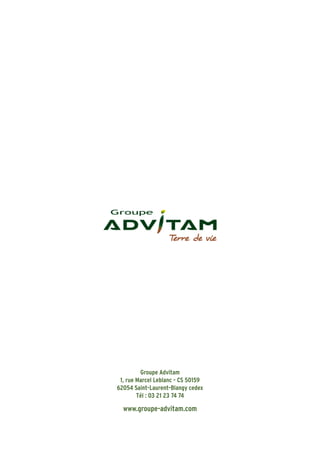 Groupe Advitam
1, rue Marcel Leblanc - CS 50159
62054 Saint-Laurent-Blangy cedex
Tél : 03 21 23 74 74
www.groupe-advitam.com
 