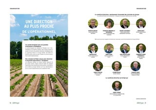 8 9
ORGANISATION ORGANISATION
UNE DIRECTION
AU PLUS PROCHE
DE L’OPÉRATIONNEL XAVIER HARLÉ*
Directeur général Ternoveo
(négoce)
DOMINIQUE LAUNAY
D’ANSERVILLE
Directeur Ressources
Humaines
VINCENT COSTENOBLE*
Directeur général Advitam
Agroéquipement (machinisme)
JEAN-PHILIPPE KERR*
Directeur Administratif et
Financier
CÉDRIC COGNIEZ*
Directeur Général de la Coopérative Unéal
et du Groupe Advitam
FRANÇOISE EMMANUELLE*
BOUSSINESQ
Directrice opérationnelle Unéal
(coopérative)
HENRI FLORIN
Directeur Productions et
Filières
FRANÇOIS SANCÉ
Directeur Développement
Prospective et Projets
ETIENNE REGOST
Directeur Semences
ISABELLE MAZUAY
Directrice Contrôle
de Gestion
PATRICK BLANCHET*
Directeur général Vertdis
(distribution)
MARTIN DUTHÉ
Directeur Infrastructures et
Logistique
Le comité de direction, représentant l’ensemble des activités du groupe
Le comité de direction est composé de 12 dirigeants du groupe, représentant les activités :
Mais aussi les services supports et transverses, nécessaires au bon fonctionnement du Groupe Advitam :
Le comité de direction est dirigé par
Un comité dirigeant pour les grandes
orientations stratégiques
Le comité dirigeant est composé du Président, des 2 Vice-
Présidents et du Directeur Général. Cette instance étudie les
dossiers de fond et les grandes orientations stratégiques pour
la coopérative Unéal et le Groupe Advitam. Elle définit les
priorités qu’elle soumet ensuite à l’étude et au vote du bureau
et du conseil d’administration.
Des conseils de filiale conçus pour favoriser
la proximité agriculteurs / dirigeants
Les différentes sociétés du Groupe Advitam disposent de
leur propre conseil. Chaque conseil de filiale est composé
d’agriculteursélusetdesdirectionsdessociétés.Lesprésidents
des sociétés du Groupe Advitam sont tous administrateurs
élus au conseil d’administration de la coopérative Unéal.
*
membre du Comité Exécutif
 