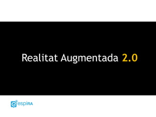 Realitat Augmentada 2.0
 