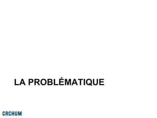 LA PROBLÉMATIQUE
 