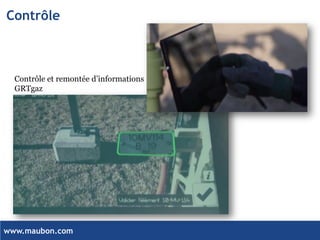www.maubon.com 
Contrôle 
Contrôle et remontée d’informations 
GRTgaz  