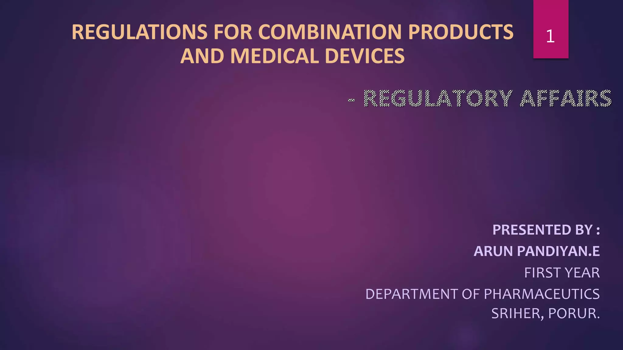REGULATIONS FOR COMBINATION PRODUCTS AND MEDICAL DEVICES PPT