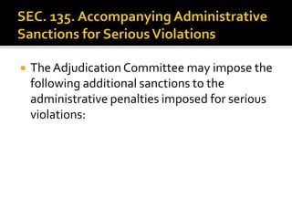  TheAdjudication Committee may impose the
following additional sanctions to the
administrative penalties imposed for serious
violations:
 