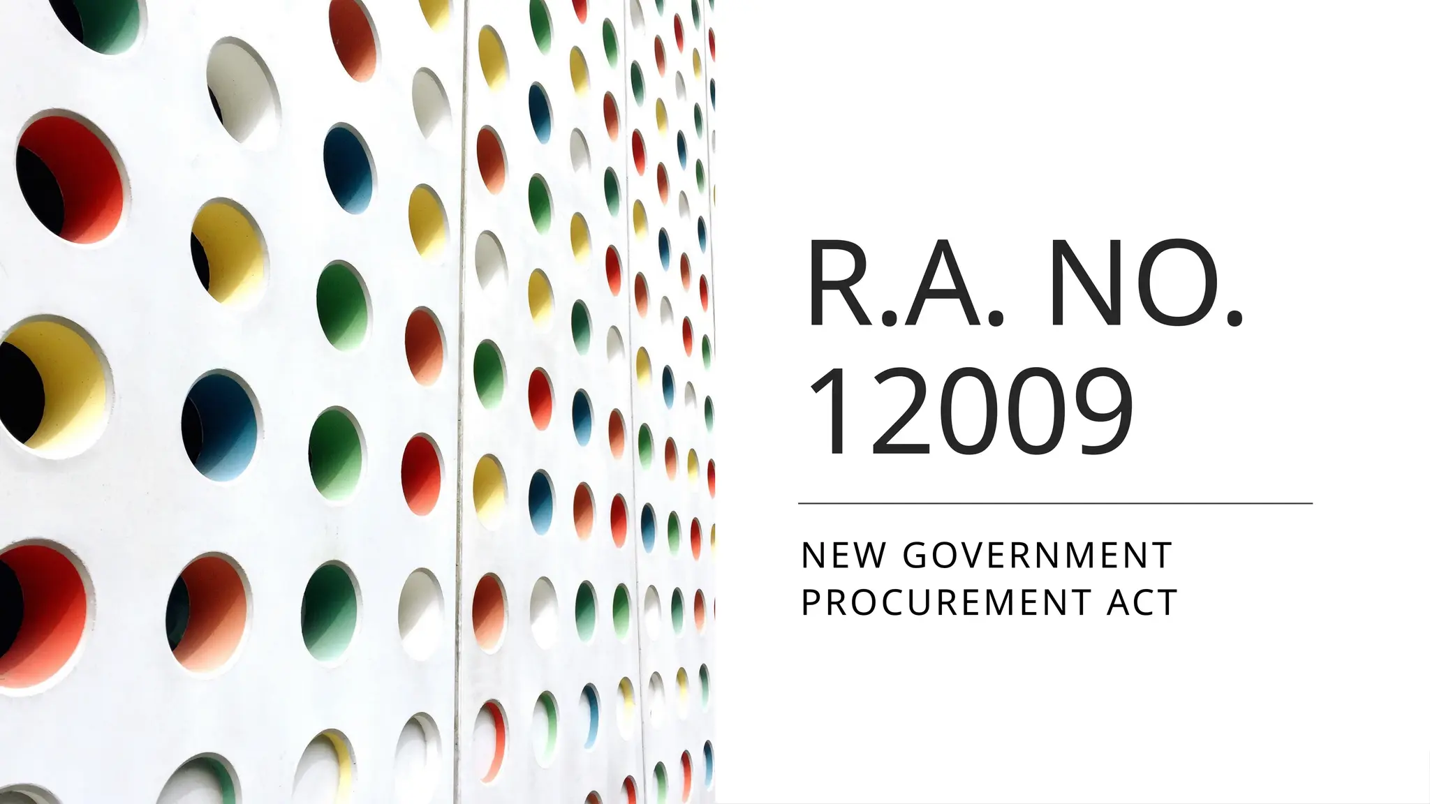 R.A. NO.
12009
NEW GOVERNMENT
PROCUREMENT ACT
 