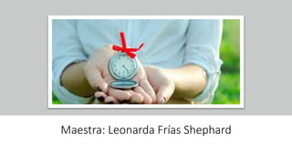 Maestra: Leonarda Frías Shephard
 