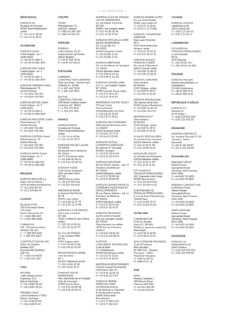 — AU 01/03/2012 —
SIÈGE SoCIAL

CRoAtIE

EUROVIA sA
18, place de l’Europe
92565 Rueil-Malmaison
cedex
T/ +33 1 47 16 38 00
F/ +33 1 47 16 38 01

TEGRA
Mihovljanska 70
40000 Cakovec
T/ +385 40 396 290
F/ +385 40 395 421
ESPAGNE

ALLEMAGNE
EUROVIA GmbH
Frank-Zappa - str. 11
12681 Berlin
T/ +49 30 54 684-0
F/ +49 30 54 684-809
EUROVIA VBU GmbH
Frank-Zappa - str. 11
12681 Berlin
T/ +49 30 54 684-0
F/ +49 30 54 684-809
EUROVIA TEERBAU GmbH
Rheinbabenstr. 75
46240 Bottrop
T/ +49 2041 792-301
F/ +49 2041 792-304
EUROVIA BETON GmbH
Frank-Zappa - str. 11
12681 Berlin
T/ +49 30 54 684-0
F/ +49 30 54 684-809
EUROVIA INDUsTRIE GmbH
Rheinbabenstr. 75
46240 Bottrop
T/ +49 2041 792-301
F/ +49 2041 792-304
EUROVIA GEsTEIN GmbH
Rheinbabenstr. 75
46240 Bottrop
T/ +49 2041 792-301
F/ +49 2041 792-304
EUROVIA INFRA GmbH
Frank-Zappa - str. 11
12681 Berlin
T/ +49 30 54 684 822
F/ +49 30 54 684 845
BELGIQUE
EUROVIA BELGIUM s.a.
Allée Hof ter Vleest, 1
1070 Bruxelles (Anderlecht)
T/ +32 2 370 64 50
F/ +32 2 370 64 59
CANADA
BA BLACKTOP
201-111 Forester street
V7H 0A6
North Vancouver, BC
T/ +1 604 985 0611
F/ +1 604 985 0485
CARMACKs
701 - 25 Avenue Nisku
Alberta T9E OC1
T : + 1 780 955 5545
F : +1 780 955 8623
CONsTRUCTION DJL INC.
1550, rue Ampère
Bureau 200
Boucherville (Québec)
J4B 7L4
T/ +1 450 641 8000
F/ +1 450 655 1201
CHILI
BITUMIX
Calle Obispo Arturo
Espinoza 3172
Macul, santiago
T/ +56 2 680 30 60
F/ +56 2 680 30 66
PROBIsA CHILE
Cerro sombrero n° 1010
Maipú, santiago
T/ +56 2 538 59 90
F/ +56 2 538 41 43

PROBIsA
Calle Gobelas 25, 27
Urbanización La Florida
28023 Madrid
T/ +34 91 708 29 54
F/ +34 91 372 90 22
ÉtAtS-UNIS
HUBBARD
CONsTRUCTION COMPANY
1936 Lee Road – Winter Park
Orlando, FL 32789
T/ +1 407 645 5500
F/ +1 407 623 3952
BLYTHE
CONsTRUCTION INC.
2911 North Graham street
Charlotte, NC 28206
T/ +1 704 375 8474
F/ +1 704 375 7814

MATÉRIAUX ÎLE-DE-FRANCE
HAUTE-NORMANDIE
54, rue Robert schuman
BP 100
93891 Livry-Gargan cedex
T/ +33 1 49 36 50 34
F/ +33 1 49 36 51 04
EUROVIA PAYs DE LA LOIRE
BAssE-NORMANDIE
20, rue du Bel Air
BP 10205
44472 Carquefou cedex
T/ +33 2 51 85 27 01
F/ +33 2 51 85 27 10
EUROVIA BRETAGNE
45, rue du Manoir de servigné
Cs 34344
35043 Rennes cedex
T/ +33 2 99 14 04 24
F/ +33 2 99 14 04 20
EUROVIA CENTRE-LOIRE
ZI n° 2 - rue Joseph Cugnot
BP 30106
37301 Joué-lès-Tours cedex
T/ +33 2 47 78 15 30
F/ +33 2 47 78 15 39
MATÉRIAUX CENTRE-OUEsT
ZI Caen Canal
Zone portuaire
14550 Blainville-sur-Orne
T/ +33 2 31 35 76 28
F/ +33 2 31 72 54 42

FRANCE
EUROVIA INFRA
18, place de l’Europe
92565 Rueil-Malmaison
cedex
T/ +33 1 47 16 43 84
F/ +33 1 47 49 45 77
EUROVIA PAs-DE-CALAIs PICARDIE
Boulevard Henri Barbusse
BP 10064
60777 Thourotte cedex
T/ +33 3 44 90 40 51
F/ +33 3 44 90 40 50
EUROVIA NORD
ZI de Douai Dorignies
380, rue Jean Perrin
BP 525
59505 Douai cedex
T/ +33 3 27 99 16 66
F/ +33 3 27 99 16 67
MATÉRIAUX NORD
4e avenue Port Fluvial
BP 18
59374 Loos cedex
T/ +33 3 20 22 79 79
F/ +33 3 20 22 79 98
EUROVIA ÎLE-DE-FRANCE
Rue Louis Lormand
BP 536
78321 Le Mesnil saint-Denis
cedex
T/ +33 1 30 13 85 00
F/ +33 1 30 62 69 77
EJL ÎLE-DE-FRANCE
7, rue Gustave Eiffel
BP 82
91351 Grigny cedex
T/ +33 1 69 02 23 46
F/ +33 1 69 25 92 09
RÉGION FRANCILIENNE
Voie de seine
BP 5
94290 Villeneuve-le-Roi
T/ +33 1 49 61 47 00
F/ +33 1 49 61 35 51
EUROVIA HAUTENORMANDIE
Parc d’activités de la Fringale
Voie de l’ouvrage
27100 Val-de-Reuil
T/ +33 2 32 40 58 58
F/ +33 2 32 40 58 59

EUROVIA MIDI-PYRÉNÉEs
308, avenue des États-Unis
Cs 30309
31203 Toulouse cedex
T/ +33 5 62 72 72 73
F/ +33 5 61 13 22 90
EUROVIA POITOUCHARENTEs LIMOUsIN
81, avenue J.F. Kennedy
87000 Limoges
T/ +33 5 55 30 91 00
F/ +33 5 55 30 91 09
EUROVIA AQUITAINE
18, rue Thierry sabine – bât. H
Domaine de Bellevue
BP 90353
33694 Mérignac cedex
T/ +33 5 57 92 89 40
F/ +33 5 57 92 89 59
EUROVIA GRANDs PROJETs,
CARRIÈREs, INDUsTRIEs ET
DÉVELOPPEMENT
18, rue Thierry sabine – bât. H
Domaine de Bellevue
BP 90353
33694 Mérignac cedex
T/ +33 5 57 92 47 00
F/ +33 5 57 92 47 01

EUROVIA RHÔNE-ALPEs
63, rue André Bollier
69361 Lyon cedex 07
T/ +33 4 72 71 22 66
F/ +33 4 72 72 03 80
EUROVIA CHAMPAGNEARDENNE
Rue Louis Freycinet
BP 6
10121 saint-André-lesVergers cedex
T/ +33 3 25 79 90 19
F/ +33 3 25 78 07 37
EUROVIA ALsACEFRANCHE-COMTÉ
84, rue de l’Oberharth
68027 Colmar cedex
T/ +33 3 89 22 38 22
F/ +33 3 89 22 38 23
EUROVIA LORRAINE
Voie romaine
BP 80740
57147 Woippy cedex
T/ +33 3 87 51 39 57
F/ +33 3 87 51 10 20
EUROVIA BOURGOGNE
134, avenue de la Gare
21220 Gevrey-Chambertin
T/ +33 3 80 34 39 33
F/ +33 3 80 34 01 57
MATÉRIAUX EsT
Voie romaine
BP 80740
57147 Woippy cedex
T/ +33 3 87 51 39 57
F/ +33 3 87 51 10 20
FILIALEs sPÉCIALIsÉEs
41, rue des Trois Fontanot
92024 Nanterre cedex
T/ +33 1 41 20 31 00
F/ +33 1 40 87 31 46
sIGNATURE GROUP
41, rue des trois Fontanot
92024 Nanterre cedex
T/ +33 1 41 20 31 00
F/ +33 1 41 20 31 46
ETF–EUROVIA
TRAVAUX FERROVIAIREs
267, chaussée Jules César
95250 Beauchamp
T/ +33 1 30 40 59 00
F/ +33 1 30 40 59 20
EUROPÉENNE DE
TRAVAUX FERROVIAIREs
2, rue de saint-Pétersbourg
75008 Paris
T/ +33 1 53 04 95 19
F/ +33 1 53 04 95 20

EUROVIA PROVENCE
ALPEs CÔTE D’AZUR
140, rue Georges Claude
BP 57000
Pôle d’activité Les Milles
13792 Aix-en-Provence
cedex 3
T/ +33 4 42 39 34 40
F/ +33 4 42 60 08 64

oUtRE-MER

EUROVIA
LANGUEDOC-ROUssILLON
ZI de la Biste
Cs 2 Baillargues
34748 Vendargues cedex
T/ +33 4 67 91 26 26
F/ +33 4 67 91 20 55

JEAN LEFEBVRE POLYNÉsIE
ZI de la Punaruu
Bloc socredo
BP 380 622 - Tamanu
Punaauia – Tahiti
Polynésie française
T/ +689 42 09 46
F/ +689 41 07 72

MATÉRIAUX MÉDITERRANÉE
Chemin Joseph Roumanille
13320 Bouc-Bel-Air
T/ +33 4 42 22 30 42
F/ +33 4 42 22 17 59
EUROVIA DRÔMEARDÈCHE-LOIREAUVERGNE (DALA)
ZI de Molina-La Chazotte
8, rue du puits Lacroix
42650 saint-JeanBonnefonds
T/ +33 4 77 48 10 40
F/ +33 4 77 48 16 01

CARAÏB-MOTER
ZI de la Lézarde
Voie n°2 - BP 435
97292 Le Lamentin cedex 02
Martinique
T/ +33 5 96 51 69 55
F/ +33 5 96 51 53 74

INDE
NAPC
Khivraj Complex 2
480 Mount Road
Chennai 600 035
T/ +44 243 305 85
F/ +44 243 421 60

LItUANIE
EUROVIA LIETUVA
Liepkalnio g. 85
20121 Vilnius 30
T/ +370 5 21 520 50
F/ +370 5 21 521 41
LUxEMBoURG
ETF-EUROVIA
TRAVAUX FERROVIAIREs
2, rue Ecosider
BP 16
4701 Pétange
T/ +352 50 46 02 1
F/ +352 50 46 02 200
PoLoGNE
EUROVIA POLsKA
Bielany Wrocławskie, ul.
szwedzka 5
55-040 Kobierzyce
T/ +48 22 380 31 10
F/ +48 22 380 31 18
RÉPUBLIQUE tCHÈQUE
EUROVIA Cs
Národní 10
113 19 Praha 1
T/ +420 224 952 020
F/ +420 224 933 551
RoUMANIE
VIAROM CONsTRUCT
str. Intrarea Glucozei 37-39
Tronson 1, Parter
Bucuresti
T/ +40 21 242 06 87
F/ +40 21 242 06 90
RoYAUME-UNI
RINGWAY GROUP
Albion House
springfield Road
Horsham, West sussex
RH12 2RW
T/ +44 1403 215 800
F/ +44 1403 215 805
RINGWAY CONTRACTING
& PRODUCTION
Albion House
springfield Road
Horsham, West sussex
RH12 2RW
T/ +44 1403 215 800
F/ +44 1403 215 805
JOINT VENTURE
Albion House
springfield Road
Horsham, West sussex
RH12 2RW
T/ +44 1403 215 800
F/ +44 1403 215 805
SLoVAQUIE
EUROVIA sK
Osloboditel’ov 66
04017 Kosice
T/ +420 224 952 020
F/ +420 224 933 551

 