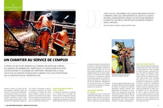 20 Lgv SUD europe Atlantique rapport d’activité 2013 21
L’histoire « humaine » du projet LGV SEA
Tours-Bordeaux a débuté en 1995. Très
en amont, la construction de l’offre finale-
ment retenue par l’état en 2011 a été as-
surée par les équipes de développement
de VINCI Concessions. Créée en 2010,
LISEA, la société concessionnaire, compte
aujourd’hui 39 collaborateurs. Depuis lors,
c’est COSEA, le groupement chargé de
la conception-construction, qui assure
la conduite de ce chantier hors norme.
Demain, MESEA, la société qui aura la
charge de la maintenance et de l’exploi-
tation de l’infrastructure, emploiera envi-
ron 170 collaborateurs, répartis le long du
tracé, sur quatre bases maintenance.
Jusqu’à 8 500 emplois directs
sur le chantier
Le nombre de personnes qui travaillent
sur le chantier est à la hauteur des
302 km du tracé. à l’été 2013, au plus fort
de l’activité, ce sont ainsi plus de 8 500
collaborateurs du groupement COSEA qui
étaient mobilisés. Parmi eux, 2 000 ont été
« Avec plus de 2 000 embauches locales réalisées en Poitou-
Charentes, ainsi que l’implantation de LISEA et de COSEA à
Poitiers, la réalisation du projet LGV SEA tours-bordeaux
a constitué une réelle opportunité en matière d’emploi
dans la région. »
Dominique Morin, directeur régional de Pôle Emploi.
embauchés localement, conformément à
la volonté de LISEA de faire bénéficier les
territoires des retombées immédiates du
projet. Nombreux d’entre eux ont reçu
des formations qualifiantes, qui seront de
véritables atouts pour leur avenir profes-
sionnel. À ces emplois directs s’ajoutent
le maintien ou la création de nombreux
autres emplois générés par le chantier et
l’arrivée des salariés de COSEA (pour les
services de restauration, l’hébergement,
les commerces, les loisirs, les transports
et la fourniture de matériaux et d’équipe-
ments pour le chantier, etc.).
Un dispositif innovant
et solidaire
Pour organiser ce recours à l’emploi local,
COSEA, l’état, Pôle Emploi et le conseil ré-
gional de Poitou-Charentes ont signé une
charte en juillet 2011. Cet accord débou-
ché sur la création d’un guichet unique de
recrutement (géré par Pôle Emploi) et celle
de plusieurs filières de formation adaptées
aux besoins du chantier et au profil des
demandeurs d’emplois intéressés. Neuf
plates-formes de formation en terras-
sement et en ouvrage d’art ont ainsi été
créées à proximité du chantier. COSEA s’est,
d’autre part, engagé à consacrer 10 % des
heures travaillées à des publics en insertion
(bénéficiaires du RSA – Revenu de Solida-
rité Active –, travailleurs handicapés etc.).
Anticiper l’après-chantier
S’inscrivant dans la logique du partenariat
instauré depuis 2011, l’état, Pôle Emploi,
le conseil régional de Poitou-Charentes
et COSEA ont signé, le 4 décembre 2013,
un accord cadre qui instaurait la « Plate-
forme d’appui aux mutations écono-
miques LGV SEA ». Son objectif est d’anti-
ciper l’après-chantier pour l’ensemble
des personnes qui ont été recrutées
localement. Ce dispositif leur permettra
de mettre à profit leurs compétences
acquises sur d’autres chantiers ou dans
d’autres entreprises. Également dans un
objectif de préparation de l’après-chan-
tier, MESEA a, de son côté, participé à
la mise en place de formations dans
les lycées professionnels des territoires
concernés par le tracé, afin de former, dès
aujourd’hui, les futurs mainteneurs de la
ligne pour qu’ils soient opérationnels dès
son ouverture, en 2017.
Un chantier au service de l’emploi
Le projet LGV SEA tours-bordeaux est d’abord une aventure humaine.
Elle mobilise de nombreuses compétences et se révèle bénéfique pour
les populations et l’économie des territoires traversés par la ligne.
Focus sur un chantier de ressources humaines tout aussi exceptionnel
que la construction de l’infrastructure.
La
responsabilité
sociale
Des poseurs de voie sur la base travaux
ferroviaires de Villognon (Charente).
Travaux nocturnes sur l’Estacade de la Folie à Poitiers (Vienne).
 