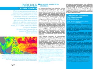 6
INNOVER
L’esprit pionnier
C’est tester de nouvelles méthodes de
modélisation, d’assimilation de données
mais également des méthodes d’évaluation
des systèmes d’analyse et de prévision.
C’est innover aussi dans nos relations
avec les autres. Faire savoir qui nous
sommes, ce que nous faisons, pour qui
et pourquoi nous le faisons ; parler des
enjeux, de la science, des océans; trouver
ce qui nous rassemble.
En confortant son identité et sa
singularité, Mercator Océan
prépare son futur.
Imaginer les futurs
systèmes
Les systèmes d’analyse et de prévision1
gagnent
en réalisme grâce au raffinement de la grille et à
de meilleures paramétrisations2
. En 2013, les
équipes R&D en charge de la modélisation ont
testé le raffinement de maillage dans les régions à
forte dynamique (par exemple dans le détroit de
Gibraltar3
). De nouvelles paramétrisations ont été
développées (marée, mélange vertical…) et testées
dans une configuration simplifiée et dans des
configurations réalistes régionales et globales.
En assimilation, le travail consiste à intégrer
harmonieusement les informations réelles dispo-
nibles et pertinentes pour le modèle, en recherchant
toujours une cohérence à l’échelle globale. Ainsi,
pour améliorer la prise en compte d’observations
existantes et inclure de nouvelles observations, de
nouveaux réglages ont été intégrés. De plus, les
équipes de R&D travaillent à la mise en place d’une
nouvelle méthode d’assimilation dite méthode
ensembliste. Cette méthode permettra notam-
ment de mieux quantifier la fiabilité des prévisions,
indicateur incontournable pour satisfaire nos
utilisateurs.
Autre méthode innovante en océanographie
opérationnelle, le couplage du modèle d’océan avec
un modèle d’atmosphère améliorant ainsi les résul-
tats des prévisions de l’un ou des deux modèles.
Développé dans le cadre d’une étude sur l’Océan
Indien commandée par le MEDDE (Ministère de
l’Ecologie, du Développement durable et de l’Ener-
gie) et menée avec Météo-France, un couplage entre
un modèle régional océanique et un modèle atmos-
phérique a fourni des résultats prometteurs dans la
1    Système d’analyse et de prévision : c’est un modèle (une
simulation mathématique) de l’océan dans lequel on intègre,
ou assimile, des données d’observations afin de produire des
estimations les plus réalistes possibles de l’état de l’océan.
2    Paramétrisation : c’est une représentation de processus
qui ne peuvent être traduits explicitement à l’échelle spatiale
ou temporelle du modèle.
3     Réalisée avec le logiciel AGRIF qui est un logiciel de
raffinement adaptatif de maillage qui peut être utilisé dans
tout modèle de grande taille.
prévision des cyclones tropicaux. Dans le domaine
de la biogéochimie, les équipes de Mercator Océan
ont développé de nouveaux scénarii d’interactions
entre un modèle de circulation océanique et un
modèle biogéochimie marine. Méthode d’avenir, le
couplage de modèles devient audacieux lorsqu’il est
réalisé avec les modèles de la dimension numérique
de ceux de Mercator Océan.
La prospective scientifique
de l’Océanographie
opérationnelle
par B. Barnier, président du Conseil
Scientifique du GMMC4
.
Une prospective scientifique a été menée en 2013
dans une étroite consultation des communautés
scientifiques recherche et opérationnelle, et les
résultats des différents travaux réalisés à cette
occasion ont été rassemblés dans un rapport par
un comité de rédaction.
Tout en portant constamment une grande
attention aux besoins émergents des commu-
nautés utilisatrices, cette prospective scientifique
a été guidée par l’idée que pour l’Océanographie
Opérationnelle comme pour de nombreux autres
services émergents d’innovations technologiques
avancées, l’offre proposée pilote aussi la
demande des utilisateurs en aval.
La démarche suivie a donc été de dégager une
vision d’un futur système opérationnel intégré
généraliste et de se baser sur les caractéristiques
qui le définissent pour élaborer des recom-
mandations sur les recherches à mener,
les outils à construire, les méthodes à dévelop-
per, les observations à déployer, etc., qui soient
cohérents avec les points forts de la communauté
recherche nationale pour que sa mise en œuvre
soit rendue possible. Cette vision s’est faite sur
un bilan qui reconnaît que, grâce à une forte
4     GMMC : Le Groupe Mission Mercator Coriolis ras-
semble une centaine de chercheurs renouvelés chaque
année par appel d’offre scientifique. Il a pour vocation
d’accompagner les activités scientifiques de Mercator et
Coriolis et de participer à la validation des produits
Évolution de l’intensité du Typhon Haiyan (11/2013) lors de son arrivée sur les
Philippines. La carte représente la profondeur de l’isotherme 26°C (bleu, peu profond
- rouge > -100 m). Le typhon passera de la catégorie 3 (point vert) à la catégorie 5
(points rouges). Lors de son passage dans la catégorie 5, le typhon puise de l’énergie
dans l’océan : la surface de l’eau est «refroidie» par cette perte d’énergie et
par conséquent l’isotherme 26°C est moins profonde (jaune).
 