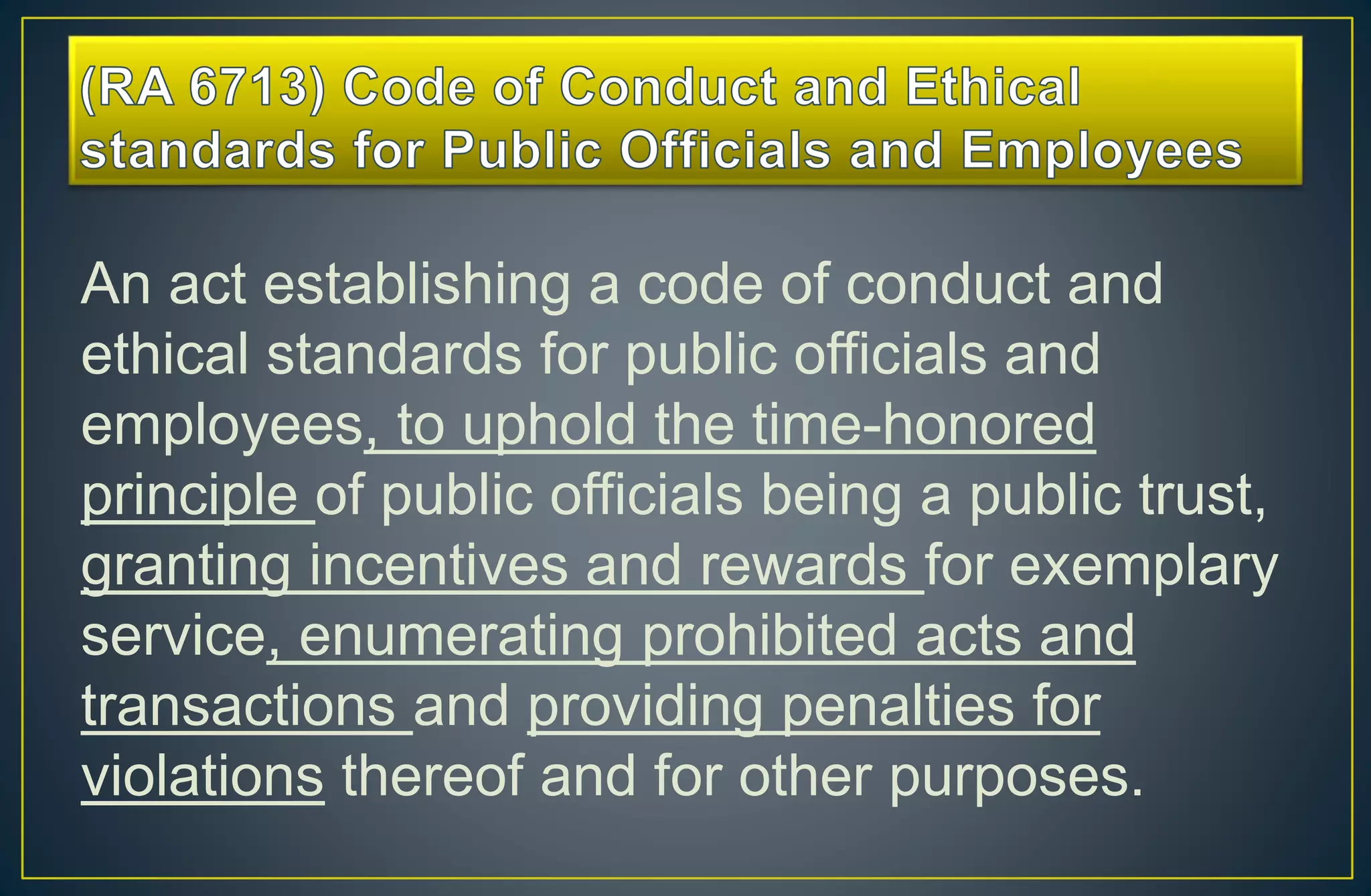 Republic Act No. 6713 CODE OF CONDUCT AND ETHICAL STANDARDS FOR THE ...