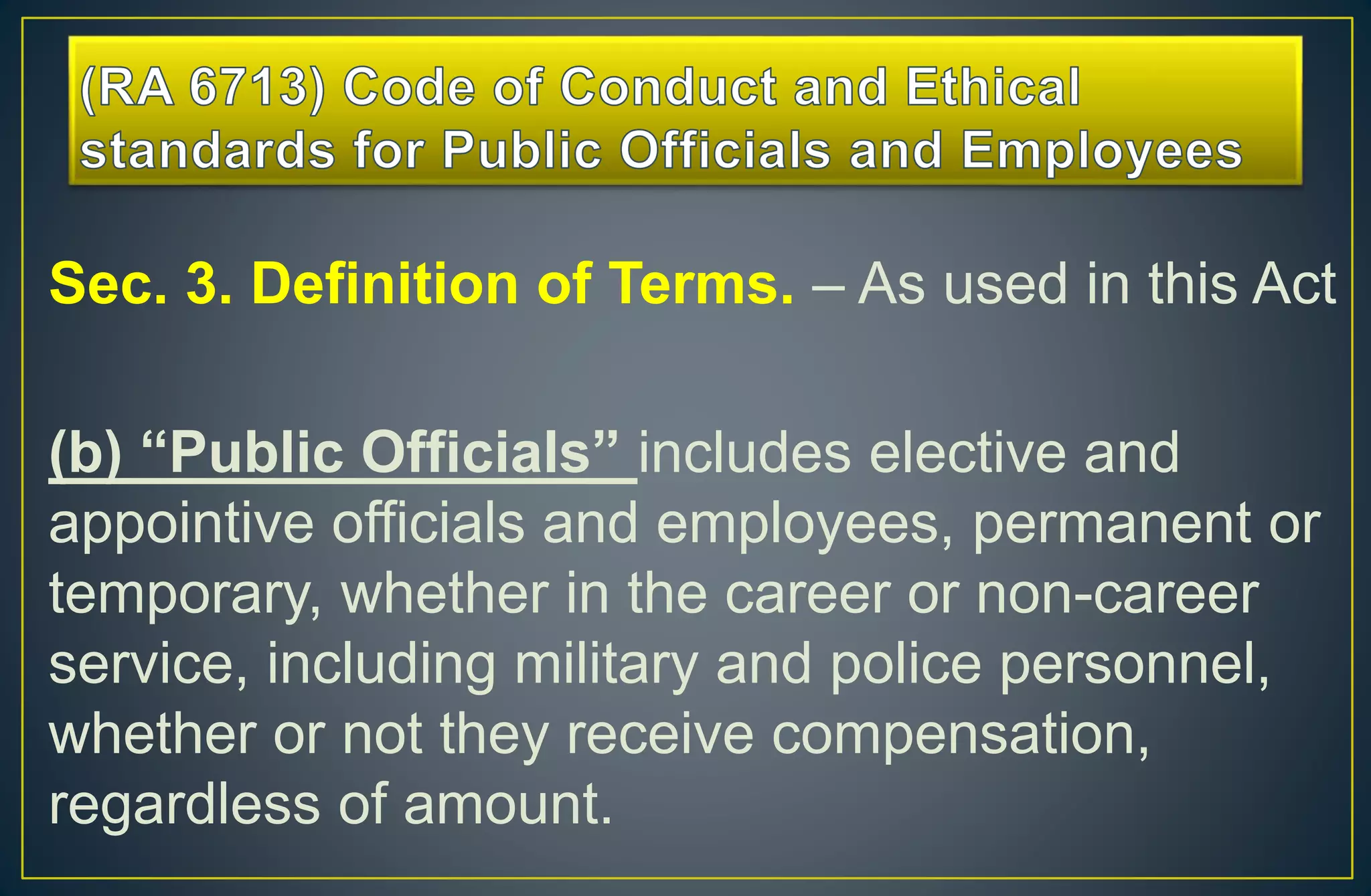 Republic Act No. 6713 CODE OF CONDUCT AND ETHICAL STANDARDS FOR THE ...