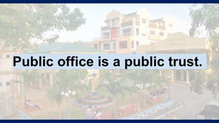 Public office is a public trust.
 