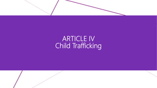 ARTICLE IV
Child Trafficking
 