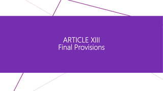 ARTICLE XIII
Final Provisions
 