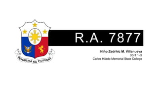 R.A. 7877
Niño Zedrhic M. Villanueva
BSIT 1-O
Carlos Hilado Memorial State College
 