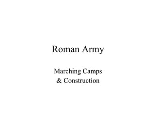Roman Army Marching Camps & Construction 