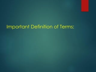 Important Definition of Terms:
 