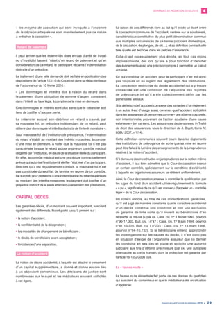DEMANDES DE MÉDIATION 2010-2019 4
Rapport annuel d’activité du médiateur 2019 29
«  les moyens de cassation qui sont invoqués à l’encontre
de la décision attaquée ne sont manifestement pas de nature
à entraîner la cassation ».
Retard de paiement
Il peut arriver que les indemnités dues en cas d’arrêt de travail
ou d’invalidité fassent l’objet d’un retard de paiement et qu’en
considération de ce retard, le participant réclame l’indemnisation
distincte d’un préjudice.
Le traitement d’une telle demande doit se faire en application des
dispositions de l’article 1231-6 du Code civil dans sa rédaction issue
de l’ordonnance du 10 février 2016 :
« Les dommages et intérêts dus à raison du retard dans
le paiement d’une obligation de somme d’argent consistent
dans l’intérêt au taux légal, à compter de la mise en demeure.
Ces dommages et intérêts sont dus sans que le créancier soit
tenu de justifier d’aucune perte.
Le créancier auquel son débiteur en retard a causé, par
sa mauvaise foi, un préjudice indépendant de ce retard, peut
obtenir des dommages et intérêts distincts de l’intérêt moratoire ».
Sauf mauvaise foi de l’institution de prévoyance, l’indemnisation
du retard s’établit au montant des intérêts moratoires, à compter
d’une mise en demeure. À noter que la mauvaise foi n’est pas
caractérisée lorsque le retard a pour origine un contrôle médical
diligenté par l’institution, en doute de la situation réelle du participant.
En effet, le contrôle médical est une procédure contractuellement
prévue qui autorise l’institution à vérifier l’état réel d’un participant.
Dès lors qu’il est régulièrement conduit, la mauvaise foi n’est
pas constituée du seul fait de la mise en œuvre de ce contrôle.
De surcroît, pour prétendre à une indemnisation du retard supérieure
au montant des intérêts moratoires, le plaignant doit justifier d’un
préjudice distinct de la seule attente du versement des prestations.
CAPITAL DÉCÈS
Les garanties décès, d’un montant souvent important, suscitent
également des différends. Ils ont porté jusqu’à présent sur :
•	la notion d’accident ;
•	la confidentialité de la désignation ;
•	les modalités de changement de bénéficiaire ;
•	le décès du bénéficiaire avant acceptation ;
•	l’incidence d’une séparation.
La notion d’accident
La notion de décès accidentel, à laquelle est attaché le versement
d’un capital supplémentaire, a donné et donne encore lieu
à un abondant contentieux. Les décisions de justice sont
nombreuses sur le sujet et les médiateurs souvent sollicités
à cet égard.
La raison de ces différends tient au fait qu’il existe un écart entre
la conception commune de l’accident, centrée sur la soudaineté,
caractéristique constitutive du plus petit dénominateur commun
aux multiples occurrences de ce terme (accident domestique,
de la circulation, de plongée, de ski…), et sa définition contractuelle
telle qu’elle est énoncée dans les polices d’assurance.
Celle-ci est nécessairement plus étroite, en tout cas moins
impressionniste, dès lors qu’elle a pour fonction d’identifier
des événements avec une précision propre à permettre un calcul
actuariel.
Ce qui constitue un accident pour le participant n’en est donc
pas toujours un au regard des règlements des institutions.
La conception restrictive du décès accidentel qui s’y trouve
consacrée est une condition de l’équilibre des régimes
de prévoyance tel qu’il a été collectivement défini par les
partenaires sociaux.
Si la définition de l’accident comporte des variantes d’un règlement
à un autre, il est d’usage assez commun que l’accident soit défini
dans les assurances de personnes comme « une atteinte corporelle,
non intentionnelle, provenant de l’action soudaine d’une cause
extérieure » (en ce sens, Les assurances de personnes, in Traité
de droit des assurances, sous la direction de J. Bigot, tome IV,
LGDJ 2007, n°614).
Cette définition commune a souvent cours dans les règlements
des institutions de prévoyance de sorte que sa mise en œuvre
peut être faite à la lumière des enseignements de la jurisprudence
relative à la notion d’accident.
S’il demeure des incertitudes en jurisprudence sur la notion même
d’accident, il faut bien admettre que la Cour de cassation exerce
un certain contrôle, spécialement sur la condition d’extériorité
à laquelle les organismes assureurs se réfèrent uniformément.
Ainsi, la Cour de cassation amenée à contrôler la qualification par
les juges du fond d’un accident utilise régulièrement la formule
« a pu », significative de ce qu’il est convenu d’appeler un « contrôle
léger » de la Cour de cassation.
On notera encore, au titre de ces considérations générales,
qu’il est jugé de manière constante que le caractère accidentel
d’un décès constitue une condition et non une exclusion
de garantie de telle sorte qu’il revient au bénéficiaire d’en
rapporter la preuve (v. par ex. Cass. civ. 1re
3 février 1993, pourvoi
n°90-17.003, Bull. civ. I n°47 ; Cass. civ. 1re
8 juin 1994, pourvoi
n°91-13.226, Bull. civ. I n°203 ; Cass. civ. 1re
13 mars 1996,
pourvoi n°94-10.732). Si le bénéficiaire entend approfondir
les investigations sur les causes du décès, il n’est donc pas
en situation d’exiger de l’organisme assureur que ce dernier
les conduise en ses lieu et place et sollicite une autorité
judiciaire aux fins d’obtenir une mesure (par ex. une autopsie)
attentatoire au corps humain, dont la protection est garantie par
l’article 16-1 du Code civil.
La « fausse route »
La fausse route alimentaire fait partie de ces drames du quotidien
qui suscitent du contentieux et que le médiateur a été en situation
d’apprécier.
 