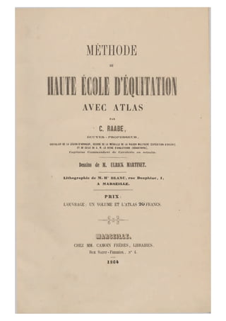 MÉTHODE
DE
AVEC ATLAS
PAR
c.
JÎCXJYEK. - PROFESSETJR ,
CHEVALIER DE U LÉGION D 'HONNEUR, DÉCORÉ D E LA M ÉDAILLE D E LA VA LEUR MIL ITAIRE (E XPÉDITION D 'ORIENT)
ET D E C ELLE D E S. IVI. LA R EINE D 'ANGLETERRE (SEBASTOPOL).
Capitaine Commandant de Cavalerie en retraite.
Dessins (le M . ULRICH MARTINET.
Lithographie de 31. 11'° B LANC, rue Dauphiuc, 1,
A MARSEILLE.
PRIX :
L'OUVRAGE ; UN VOLUME ET L'ATLAS 20 FRANCS.
CHEZ MM. CAMOIN FRÈRES, LIBRAIRES,
RUE SAINT -FERRÉOL, W0 4.
1864
 