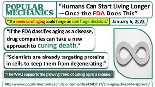 January 6, 2023
“The reversal of aging could hinge on one huge decision.”
“If the FDA classifies aging as a disease,
drug ...