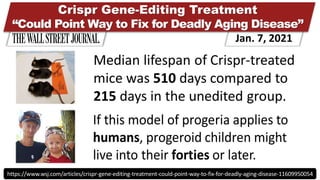 https://www.wsj.com/articles/crispr-gene-editing-treatment-could-point-way-to-fix-for-deadly-aging-disease-11609950054
Cri...