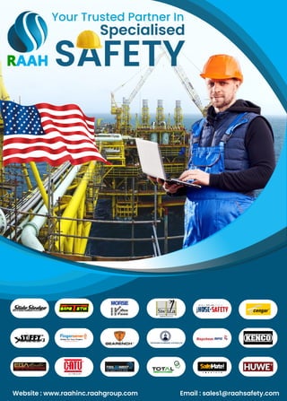Your Trusted Partner In
Website : www.raahinc.raahgroup.com Email : sales1@raahsafety.com
Specialised
SAFETY
 