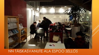 NN TÄISKASVANUTE ALA ESPOO SELLOS
 