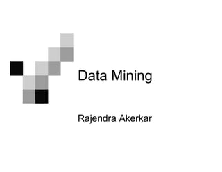 Data Mining

Rajendra Akerkar
 