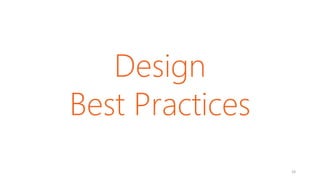 Design
Best Practices
24
 