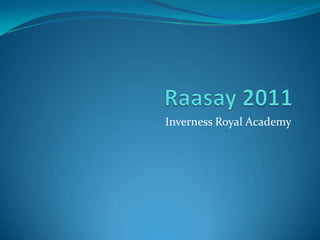 Raasay 2011 Inverness Royal Academy 
