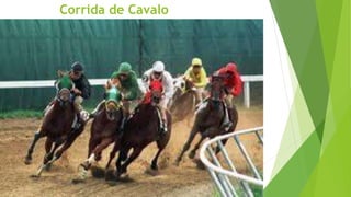 Corrida de Cavalo 
 