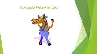 Obrigado Pela Atenção!! 
