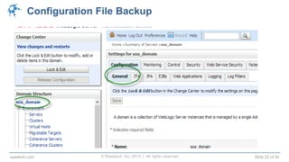© Raastech, Inc. 2013 | All rights reserved. Slide 22 of 34raastech.com
Configuration File Backup
 