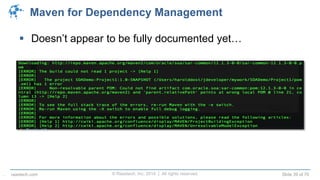 © Raastech, Inc. 2014 | All rights reserved. Slide 39 of 70raastech.com
Maven for Dependency Management
 Doesn’t appear to be fully documented yet…
.
 
