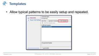 © Raastech, Inc. 2014 | All rights reserved. Slide 47 of 70raastech.com
Templates
 Allow typical patterns to be easily setup and repeated.
 