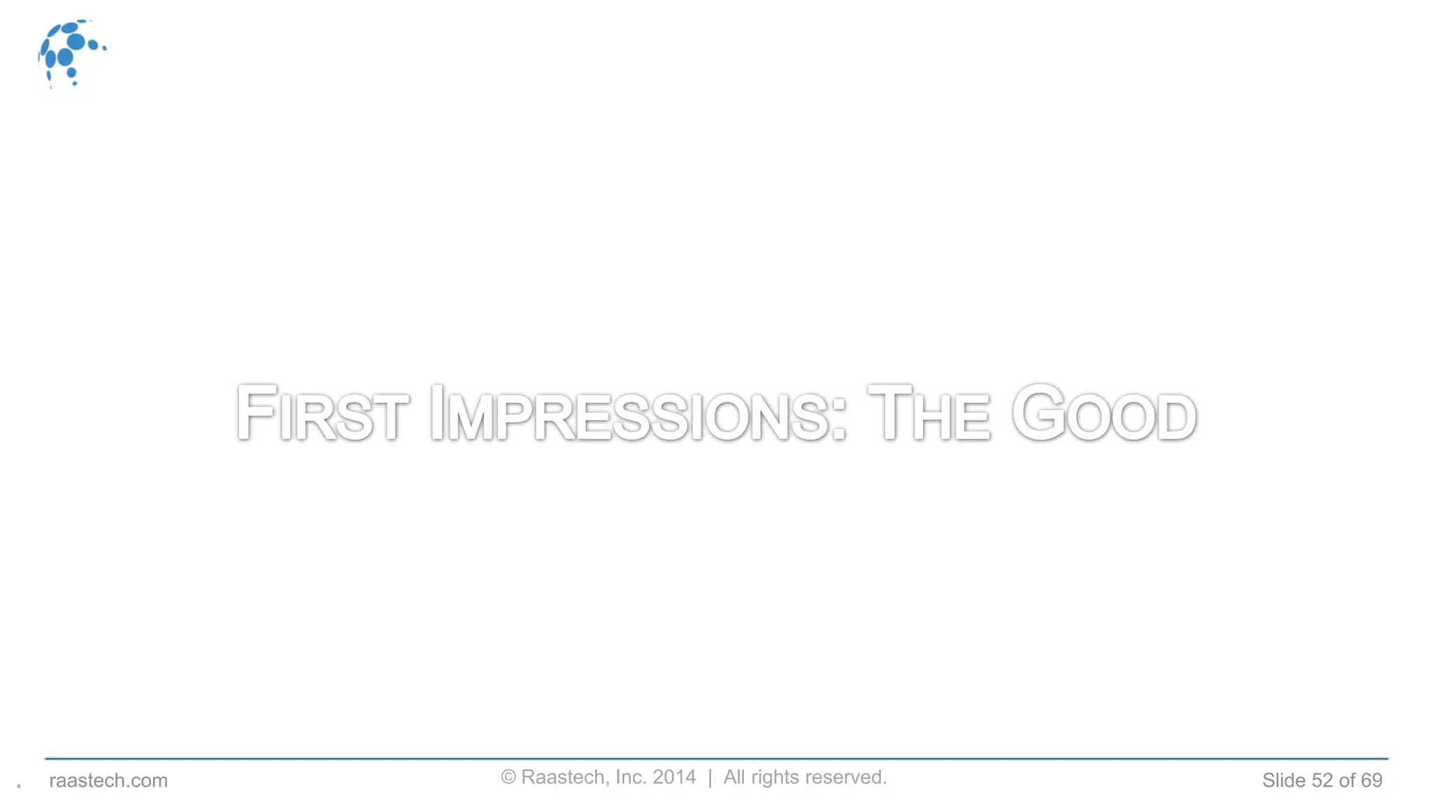 © Raastech, Inc. 2014 | All rights reserved. Slide 52 of 69raastech.com.
 