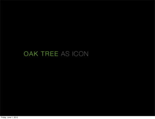 OAK T REE A S I C ON




Friday, June 1, 2012
 