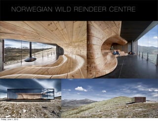 NORW EG IAN WI LD R E I ND E E R C E N T RE




Friday, June 1, 2012
 